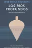 Los ríos profundos  / Deep Rivers. Commemo rative Edition by the RAE and ASALE