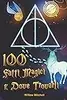 100 Fatti Magici e Dove Trovarli: La Fantastica Raccolta di Curiosità e Aneddoti sul Mondo di Harry Potter