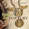 Steampunk Style Jewelry: Victorian, Fantasy, and Mechanical Necklaces, Bracelets, and Earrings