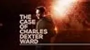 The Lovecraft Investigations: The Case of Charles Dexter Ward