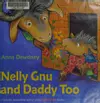 Nelly Gnu and Daddy too