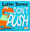 Little dinos don't push