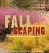 Fallscaping: Extending Your Garden Season into Autumn