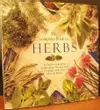 The Complete Book of Herbs: A Practical Guide to Cultivating, Drying, and Cooking with More Than 50 Herbs