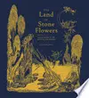 The Land of Stone Flowers