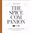 The Spice Companion: A Guide to the World of Spices: A Cookbook