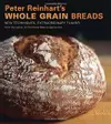 Peter Reinhart's Whole Grain Breads