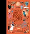 A World Full of Spooky Stories: 50 Tales to Make Your Spine Tingle