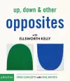 Up, Down & Other Opposites: with Ellsworth Kelly