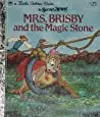 Mrs. Brisby and the Magic Stone