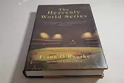 The Heavenly World Series: Timeless Baseball Fiction