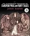 An Illustrated Treasury of Swedish Folk Tales and Fairy Tales