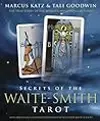 Secrets of the Waite-Smith Tarot: The True Story of the World's Most Popular Tarot