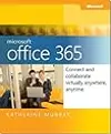 Microsoft Office 365: Connect and Collaborate Virtually Anywhere, Anytime