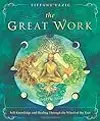 The Great Work: Self-Knowledge and Healing Through the Wheel of the Year
