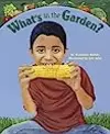 What's in the Garden?: Learn Where Food Comes From