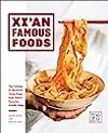 Xi'an Famous Foods: The Cuisine of Western China, from New York's Favorite Noodle Shop