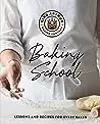 The King Arthur Baking School: Lessons and Recipes for Every Baker