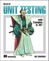 The Art of Unit Testing: With Examples in .NET
