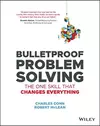 Bulletproof Problem Solving: The One Skill That Changes Everything