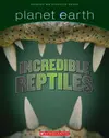 Incredible Reptiles