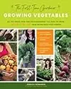 The First-Time Gardener: Growing Vegetables: All the know-how and encouragement you need to grow - and fall in love with! - your brand new food garden