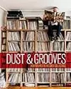 Dust & Grooves: Adventures in Record Collecting