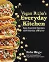 Vegan Richa's Everyday Kitchen: Epic Anytime Recipes with Worlds of Flavor