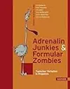 Adrenalin Junkies & Formular Zombies: typisches Verhalten in Projekten