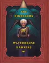 The Dinosaurs of Waterhouse Hawkins