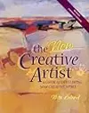 The New Creative Artist: A Guide to Developing Your Creative Spirit