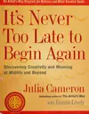 It's Never Too Late to Begin Again