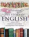 The Story of English: How the English Language Conquered the World