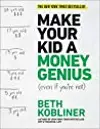 Make Your Kid A Money Genius (Even If You're Not): A Parents' Guide for Kids 3 to 23