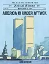 America Is Under Attack: September 11, 2001: The Day the Towers Fell