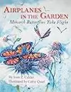 Airplanes in the Garden: Monarch Butterflies Take Flight
