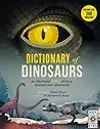 Dictionary of Dinosaurs: an illustrated A to Z of every dinosaur ever discovered