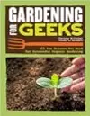 Gardening for Geeks: All the Science You Need for Successful Organic Gardening