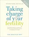 Taking Charge Of Your Fertility: The Definitive Guide to Natural Birth Control, Pregnancy Achievement and Reproductive Health