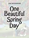 One Beautiful Spring Day