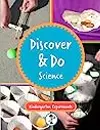 Discover & Do Science: Kindergarten Experiments