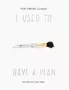 I Used to Have a Plan: But Life Had Other Ideas