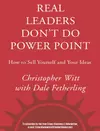 Real leaders don't do PowerPoint