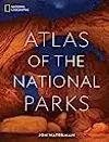 National Geographic Atlas of the National Parks