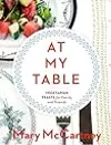 At My Table: Vegetarian Feasts for Family and Friends