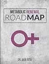 Metabolic Renewal Road Map