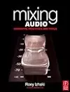 Mixing Audio: Concepts, Practices and Tools
