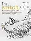 The Stitch Bible: A comprehensive guide to 225 embroidery stitches and techniques