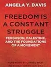 Freedom is a Constant Struggle: Ferguson, Palestine, and the Foundations of a Movement