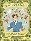 Josephine and Her Dishwashing Machine: Josephine Cochrane's Bright Invention Makes a Splash